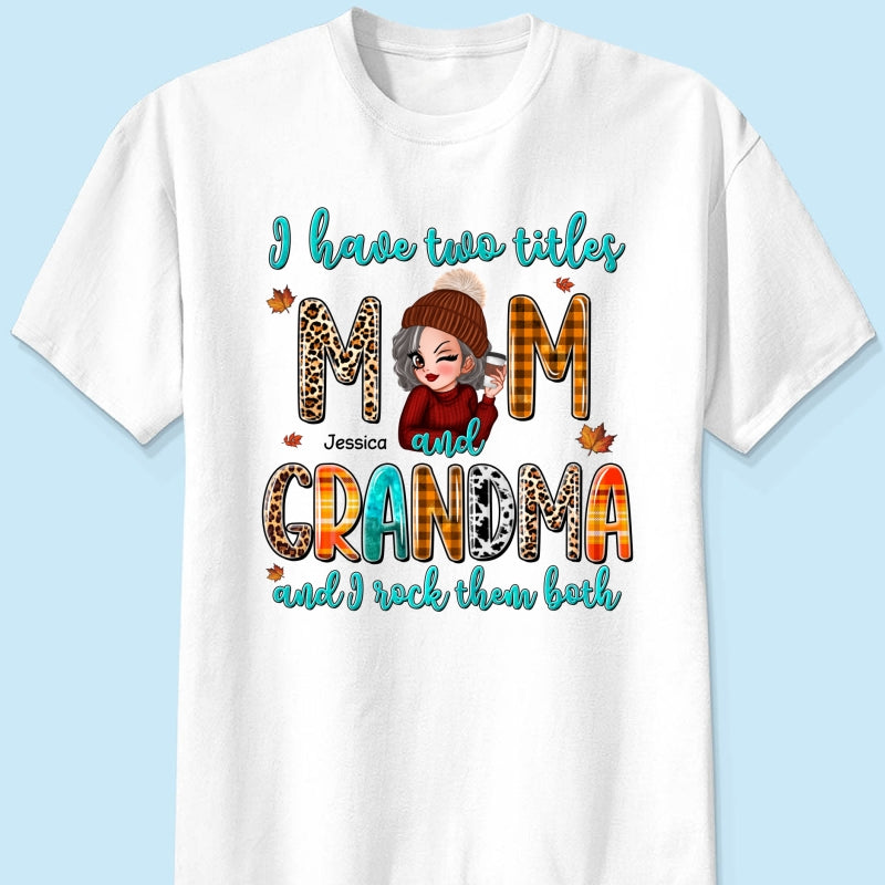I Have Two Titles Mom Grandma Fall Season Personalized Shirt