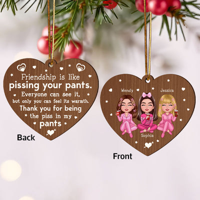 Friendship Is Like Pissing Your Pants Personalized Wooden Ornament, Funny Christmas Gift For Best Friends, Besties