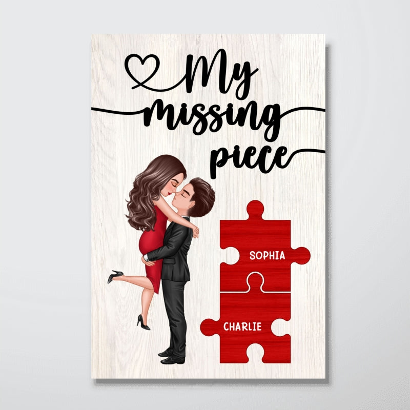 My Missing Piece Couple Hugging Kissing Personalized Poster, Anniversary Gift For Couple, Husband, Wife