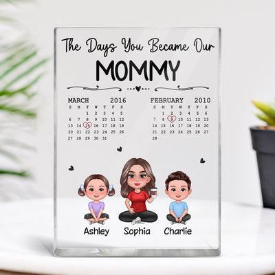 The Days You Became Our Mom Pretty Woman & Doll Kids Personalized Vertical Rectangle Acrylic Block Plaque