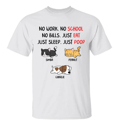 No Work No School No Bills Sleeping Dogs Cats Personalized Shirt