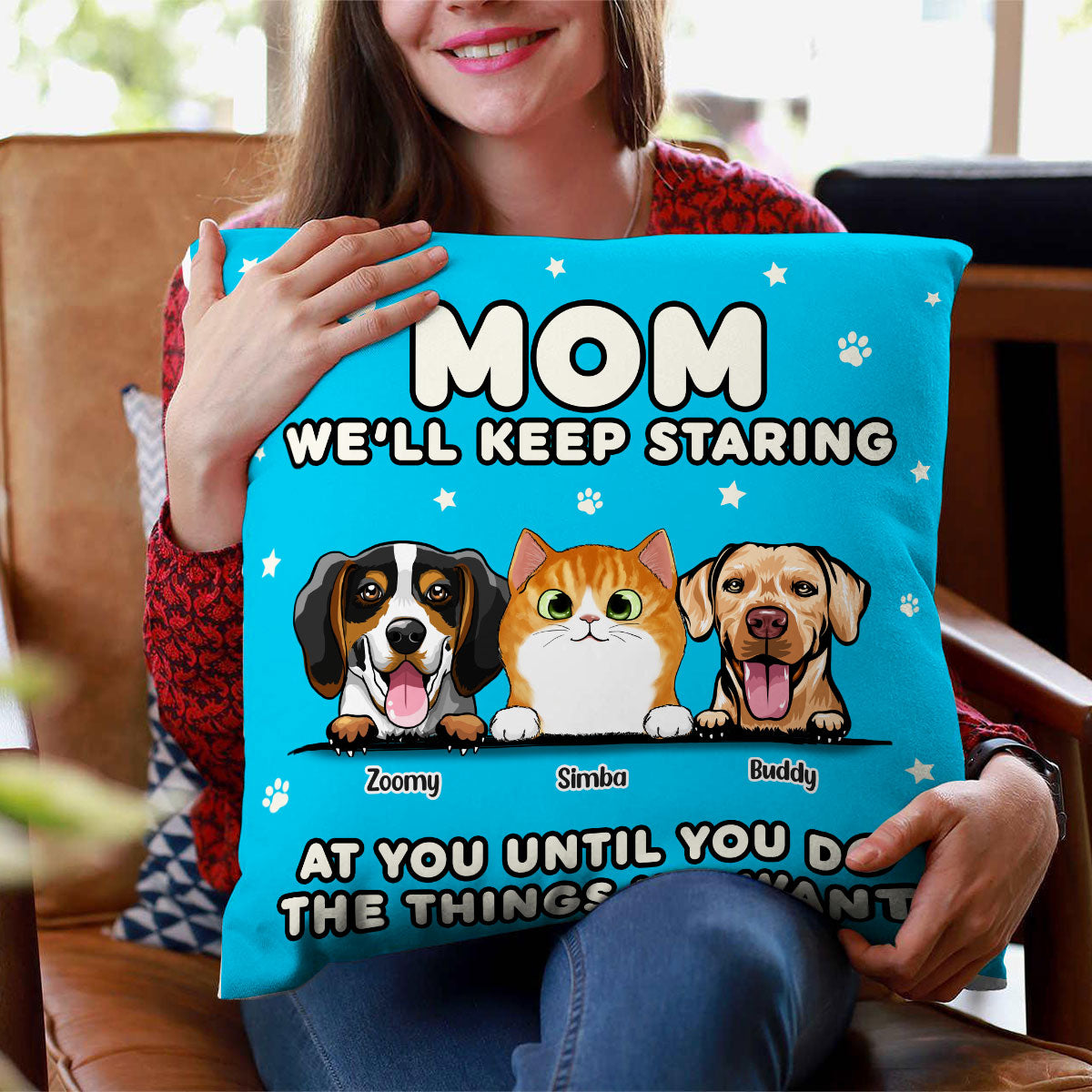 We‘ll Keep Staring At You Dog Mom Cat Mom Personalized Pillow