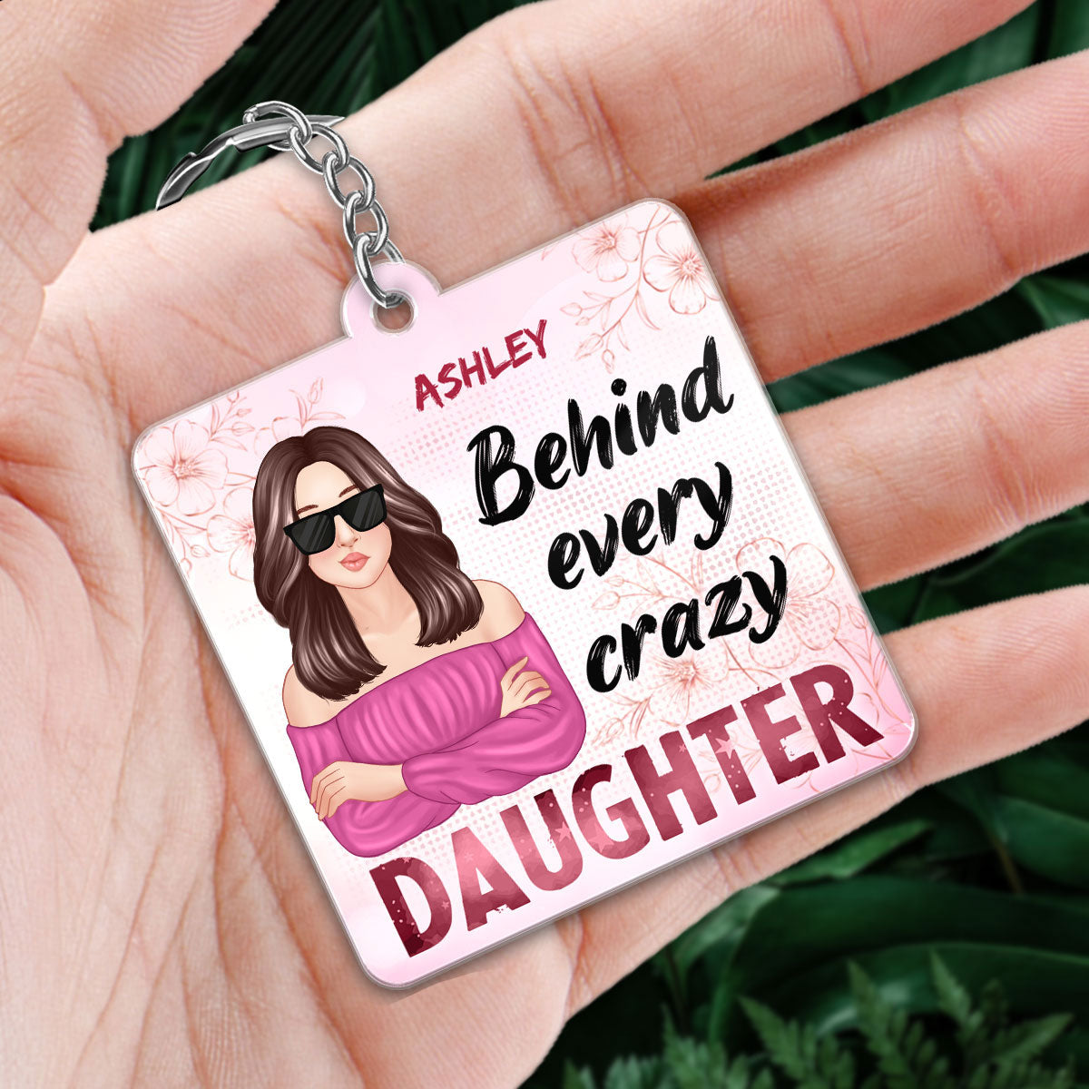 Behind Every Crazy Daughter Is A Cool Mom Personalized Acrylic Keychain