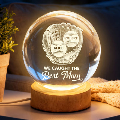 Baseball Glove We Caught The Best Mom - Personalized Crystal Ball LED Night Light - Mother's Day Gift For Baseball Mom