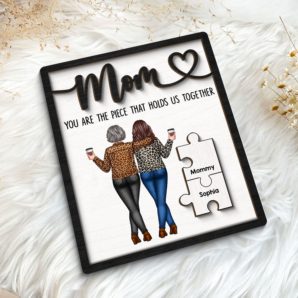 Mom You Are The Piece That Holds Us Together Personalized 2-Layer Wooden Plaque