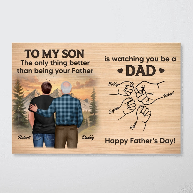 From Dad To Son Watching You Be A Dad Personalized Poster, Gift For Son