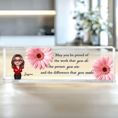 May You Be Proud Of The Work You Do Personalized Acrylic Name Plate, Coworker Appreciation Gift, Retirement Gift For Coworkers, Boss, Teachers