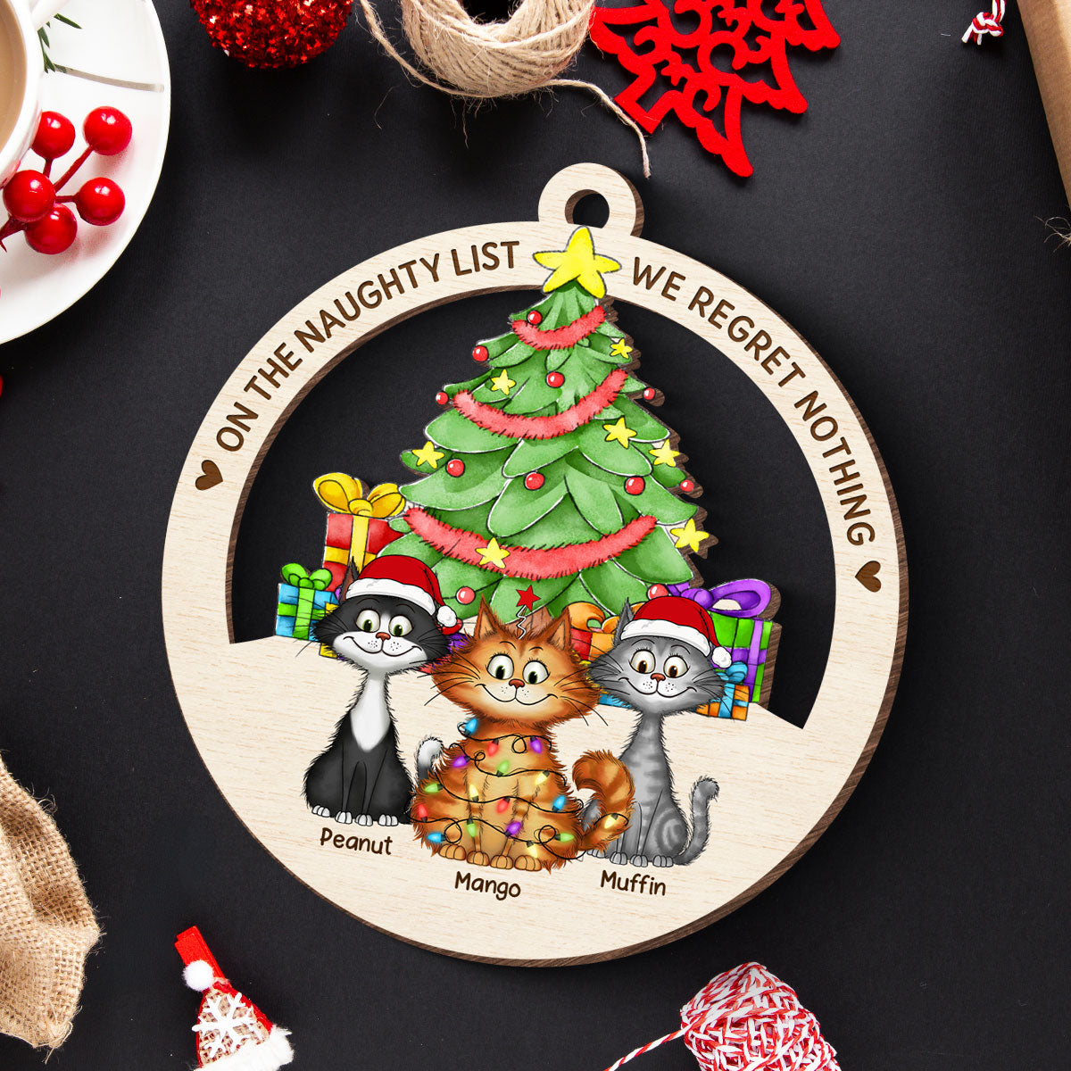Christmas Tree Quirky Cat On The Naughty List We Regret Nothing Wooden Ornament, Personalized Christmas Cat Ornament
