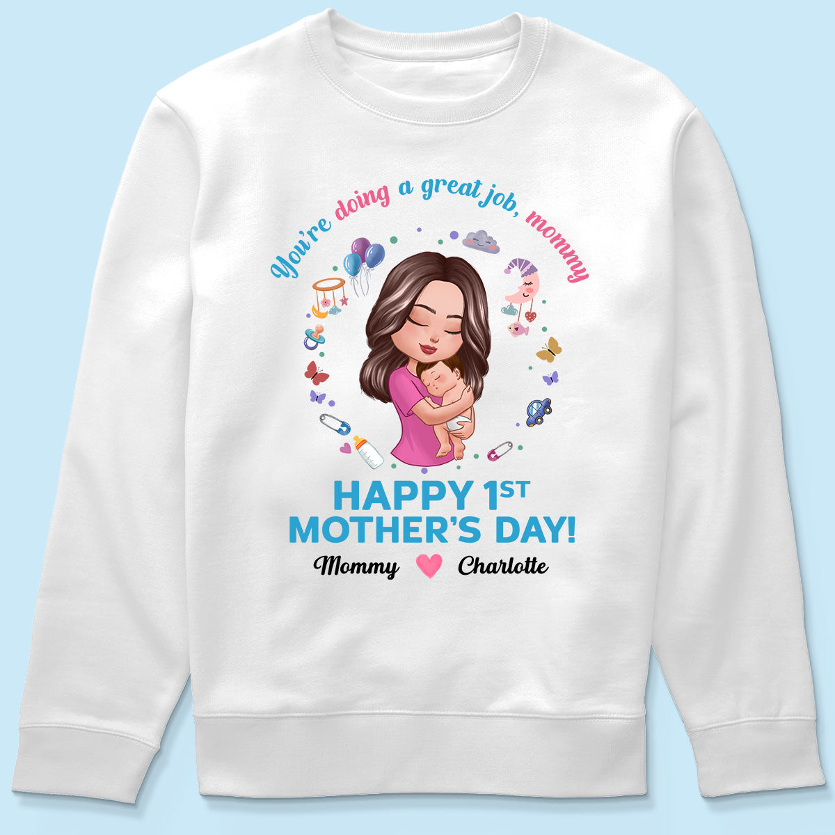 Doll Mom Holding Baby You‘re Doing A Great Job Happy First Mother‘s Day Personalized Shirt
