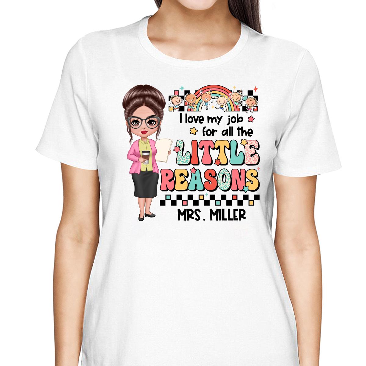 Teacher Back To School Teacher Gift Love My Job For All The Little Reasons Doll Teacher Personalized Shirt
