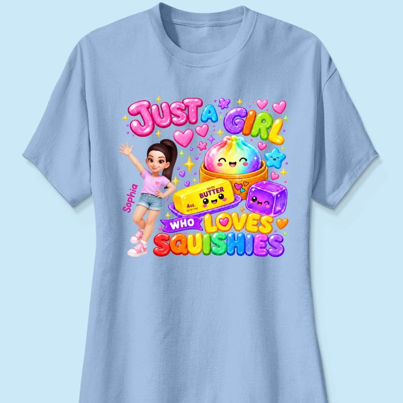 Just A Girl Who Loves Squishies - Personalized Shirt - Christmas Gift For Girl, Granddaughter, Daughter