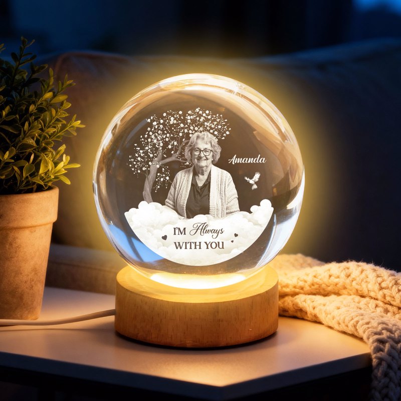 I Am Always with You Memorial Tribute - Personalized Crystal Ball Night Light - Heartfelt Remembrance Keepsake