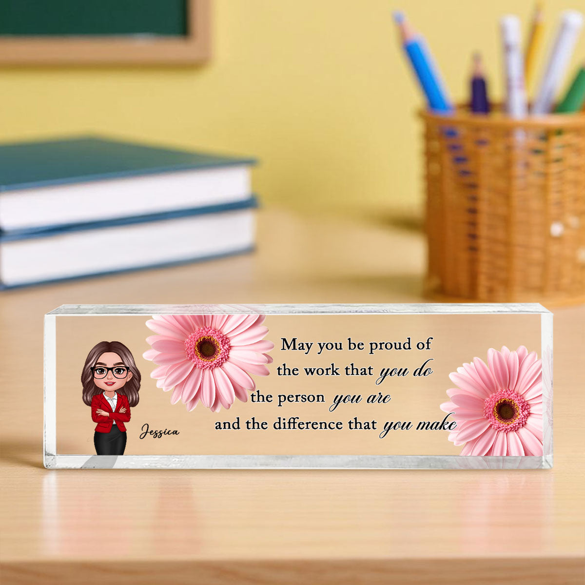 May You Be Proud Of The Work You Do Personalized Acrylic Name Plate, Coworker Appreciation Gift, Retirement Gift For Coworkers, Boss, Teachers
