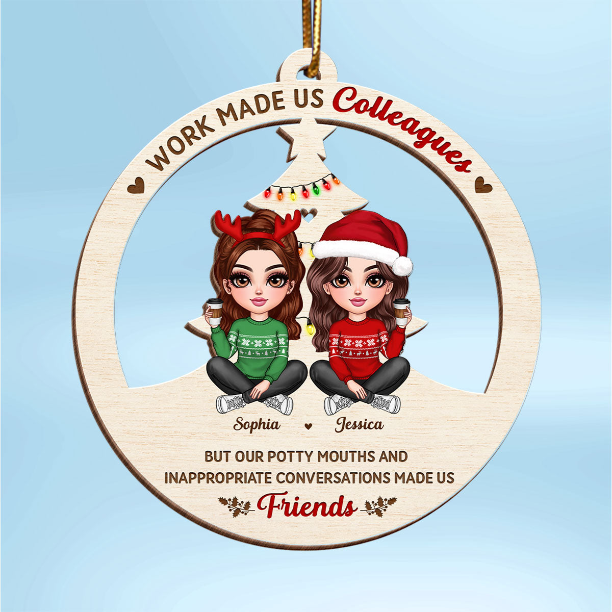 Work Made Us Colleagues But Our Potty Mouth Made Us Friends Personalized Wooden Ornament, Christmas Gift For Coworkers, Best Friends