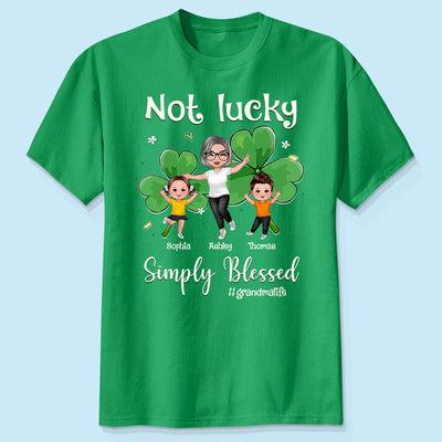 Not Lucky Simply Blessed Grandma Life St. Patrick's Day Personalized Shirt
