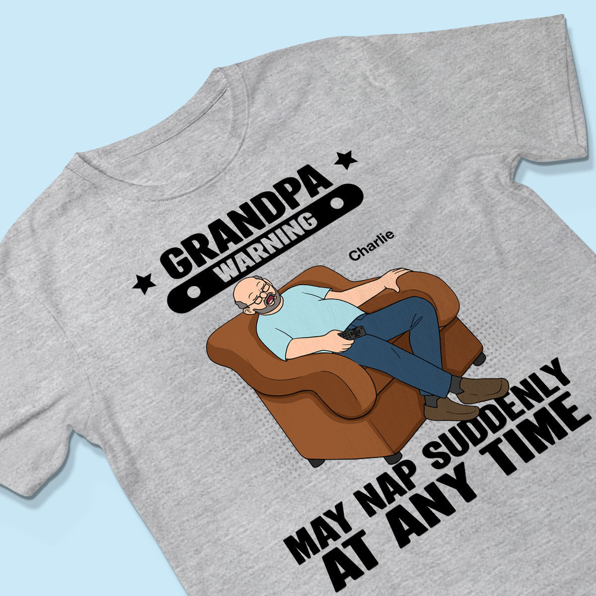 Grandpa Warning May Nap Suddenly At Any Time - Personalized Shirt - Gift For Husband Dad Grandpa