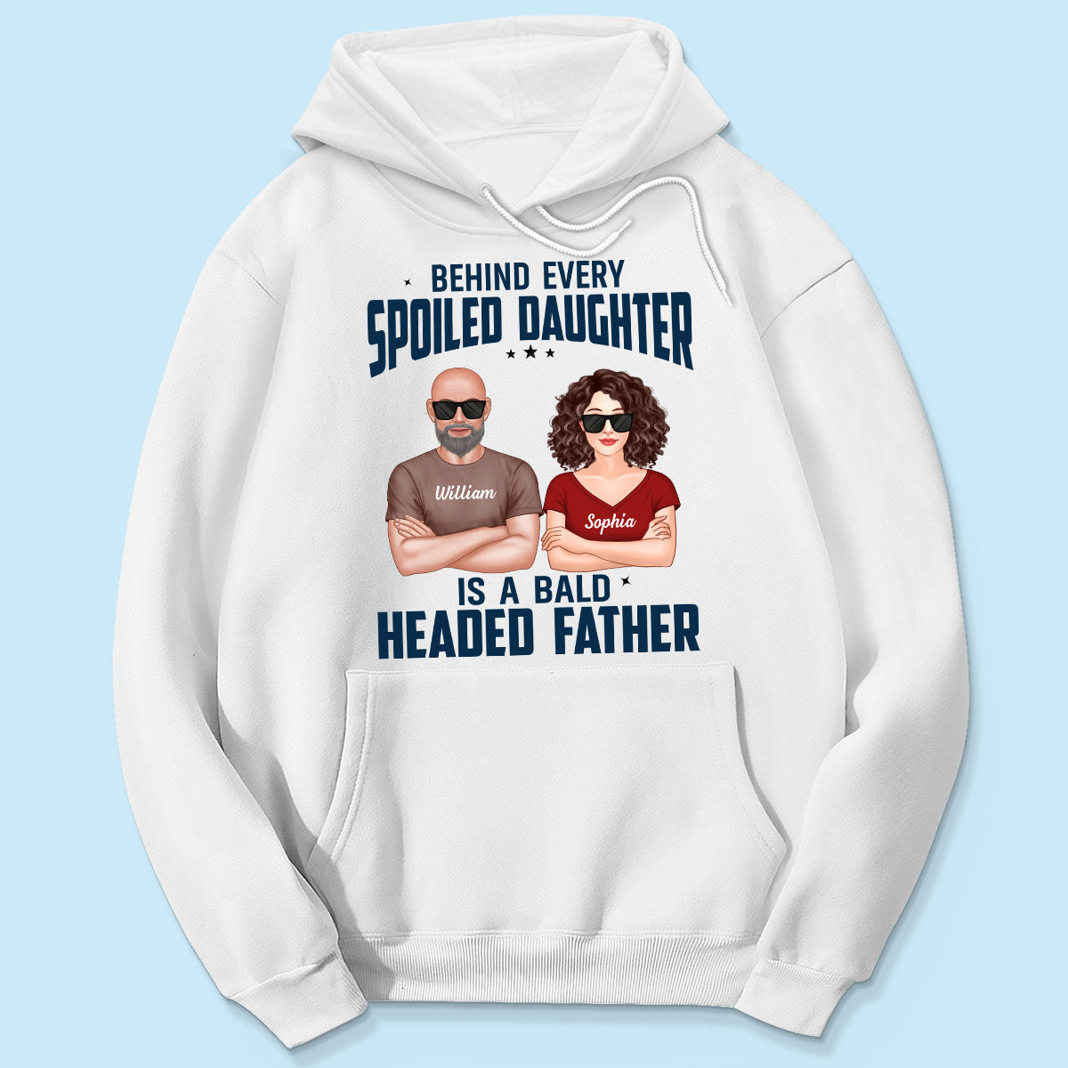 Behind Every Spoiled Daughter Is Bald Headed Father Funny Father‘s Day Gift For Dad Personalized Shirt