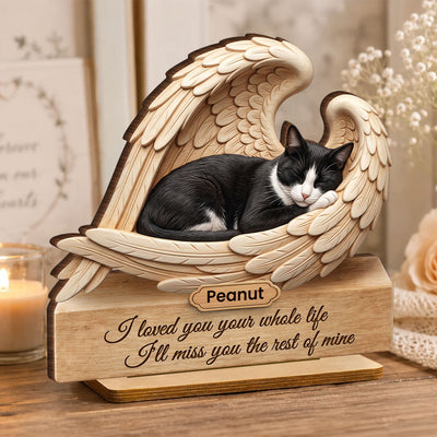 Cat Memorial I Loved You Your Whole Life - Personalized 2-Layered Wooden Plaque - Sympathy Pet Loss Gift