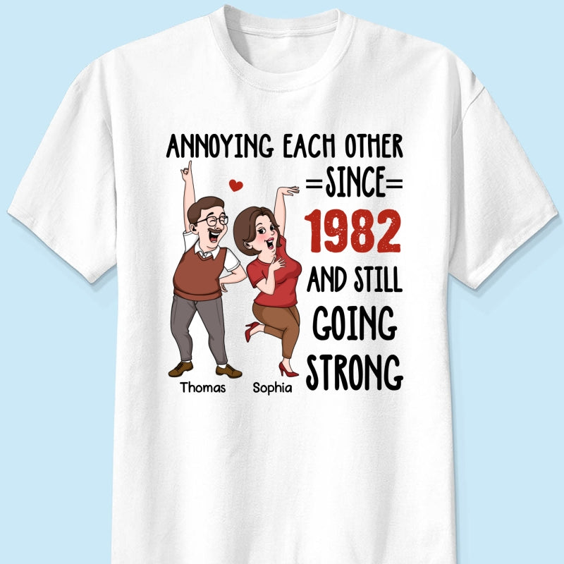 Annoying Each Other And Still Going Strong Funny  Gift For Couple Personalized Shirt