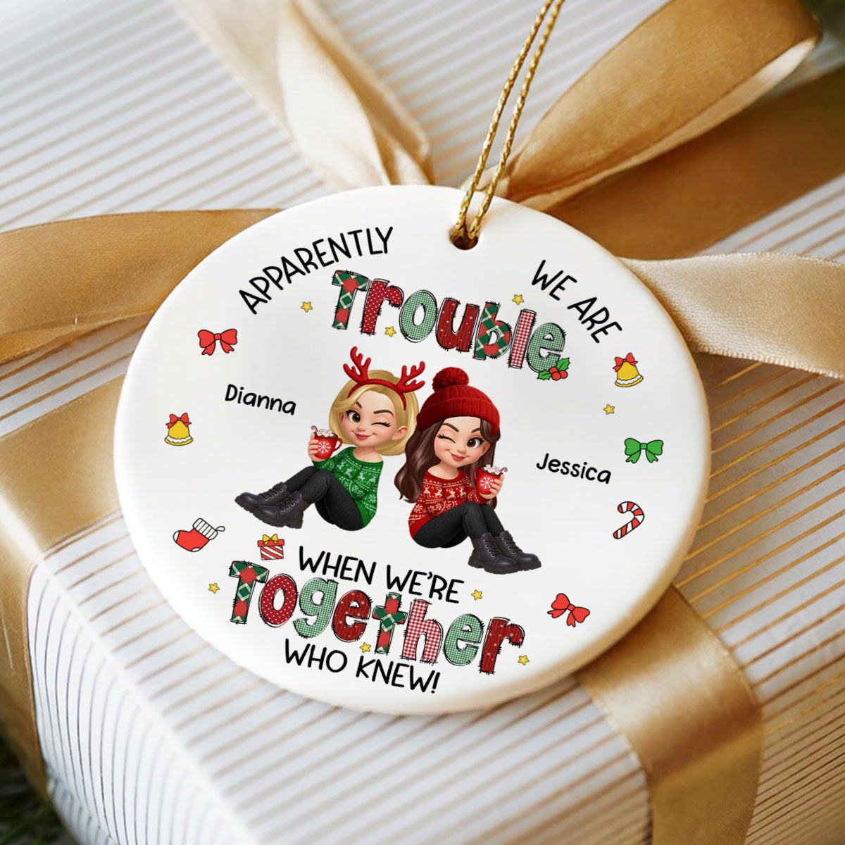 Christmas Besties Apparently We're Trouble When We're Together - Personalized Ceramic Ornament
