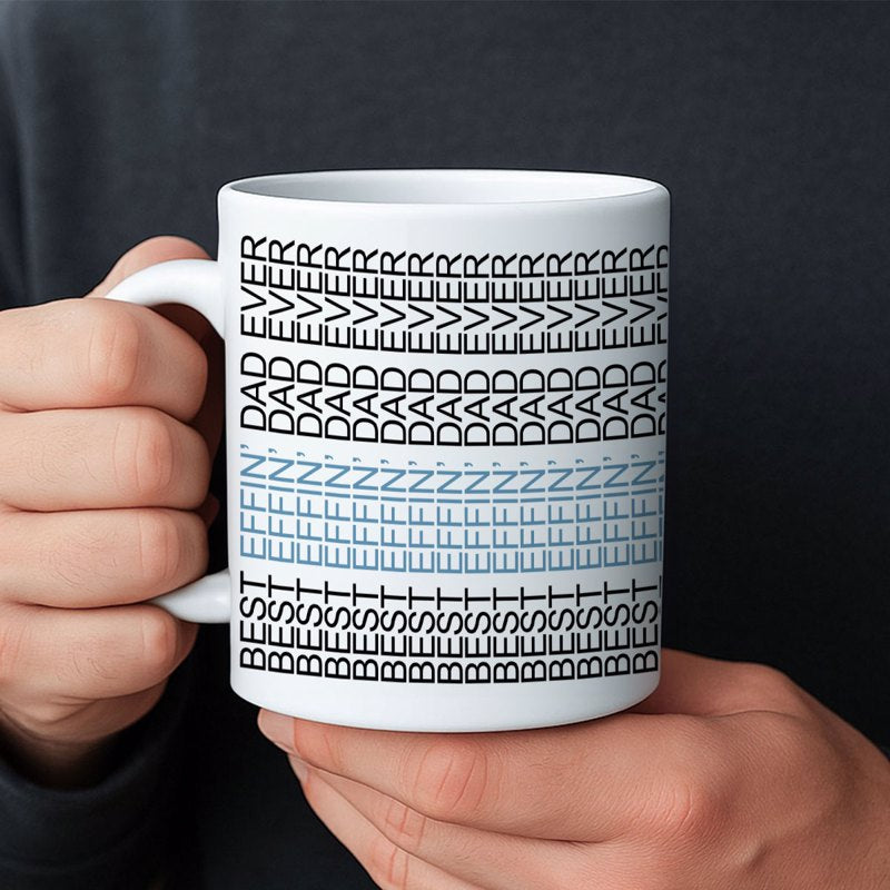 Best Effin' Dad Ever Hidden Message Mug, Funny Father's Day Gift for Dad