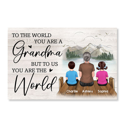 Mom Grandma You Are The World Bridge Lake Personalized Horizontal Poster