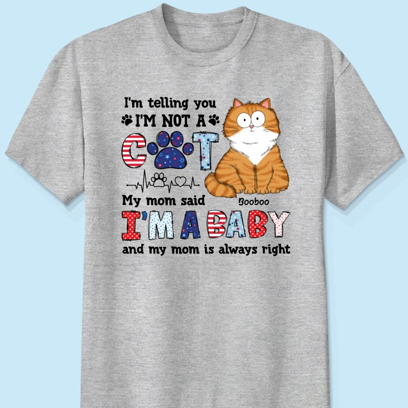 I'm Not A Cat I'm A Baby Personalized Cat Mom Shirt, 4th Of July Pattern