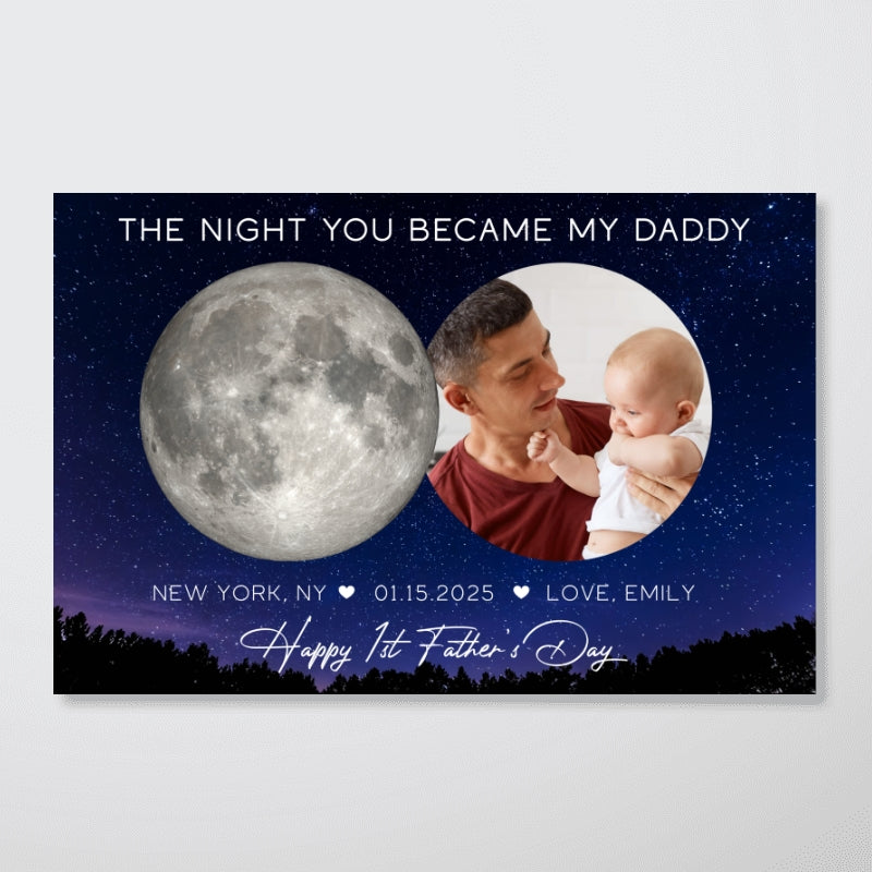 The Day You Became My Dad From Baby Happy 1st Father's Day Custom Birthday Moon Phase Personalized Poster| Father's Day Gift For New Dad