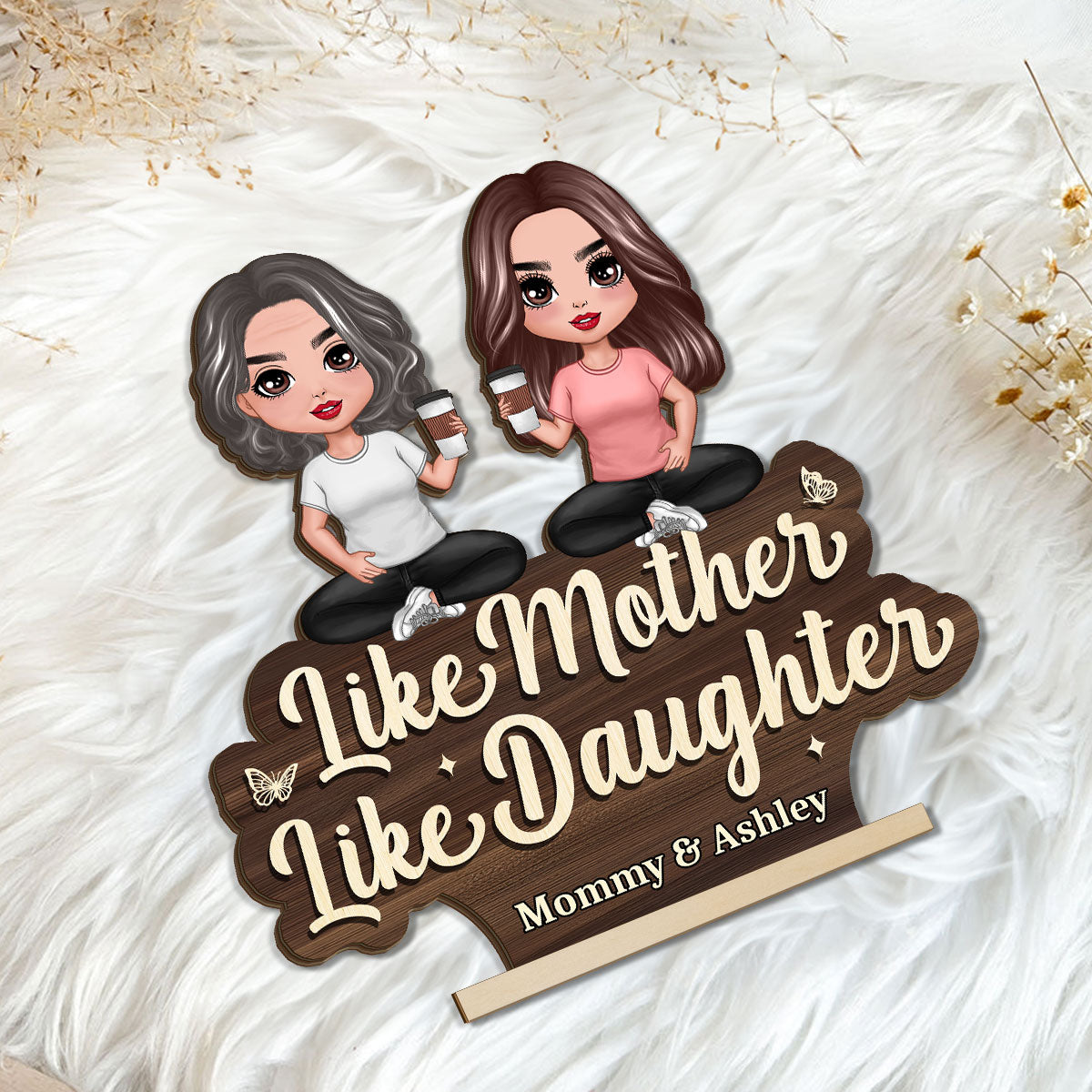 Like Mother Like Daughter Doll Women Sitting Personalized Standing Wooden Plaque