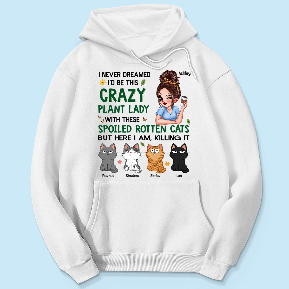 Never Dreamed I‘d Become A Crazy Plant Lady With Spoiled Rotten Cats Personalized Shirt