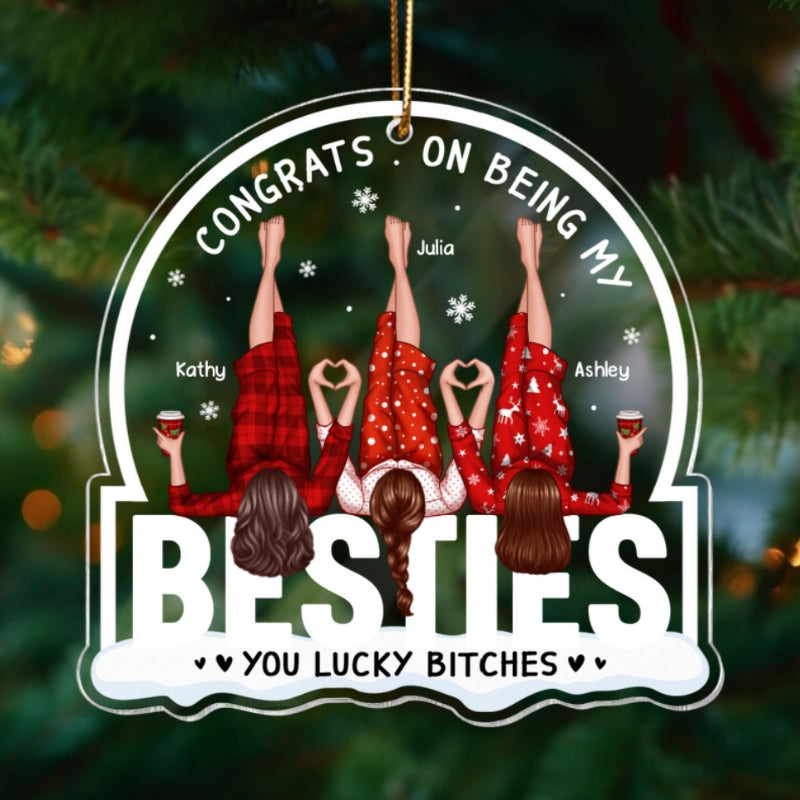 Congrats On Being My Besties Sisters Personalized Acrylic Ornament, Unique Christmas Gift For Besties Sisters