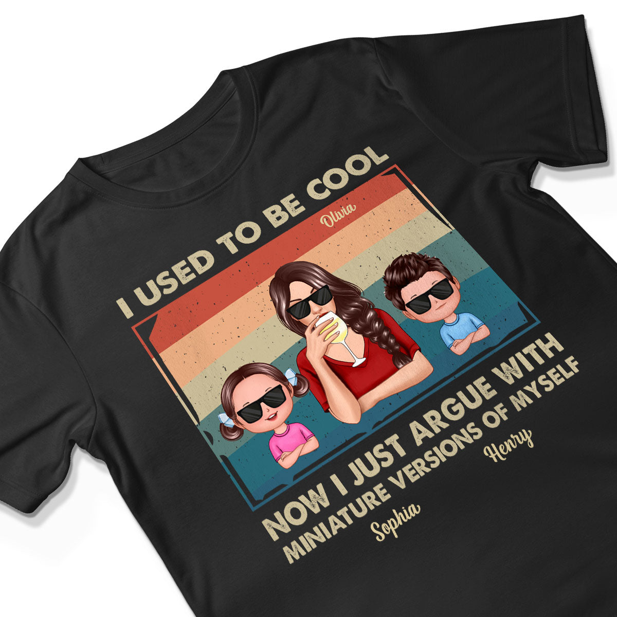 Used To Be Cool Now Argue With Miniature Versions Of Myself Funny Gift For Mom Personalized Shirt