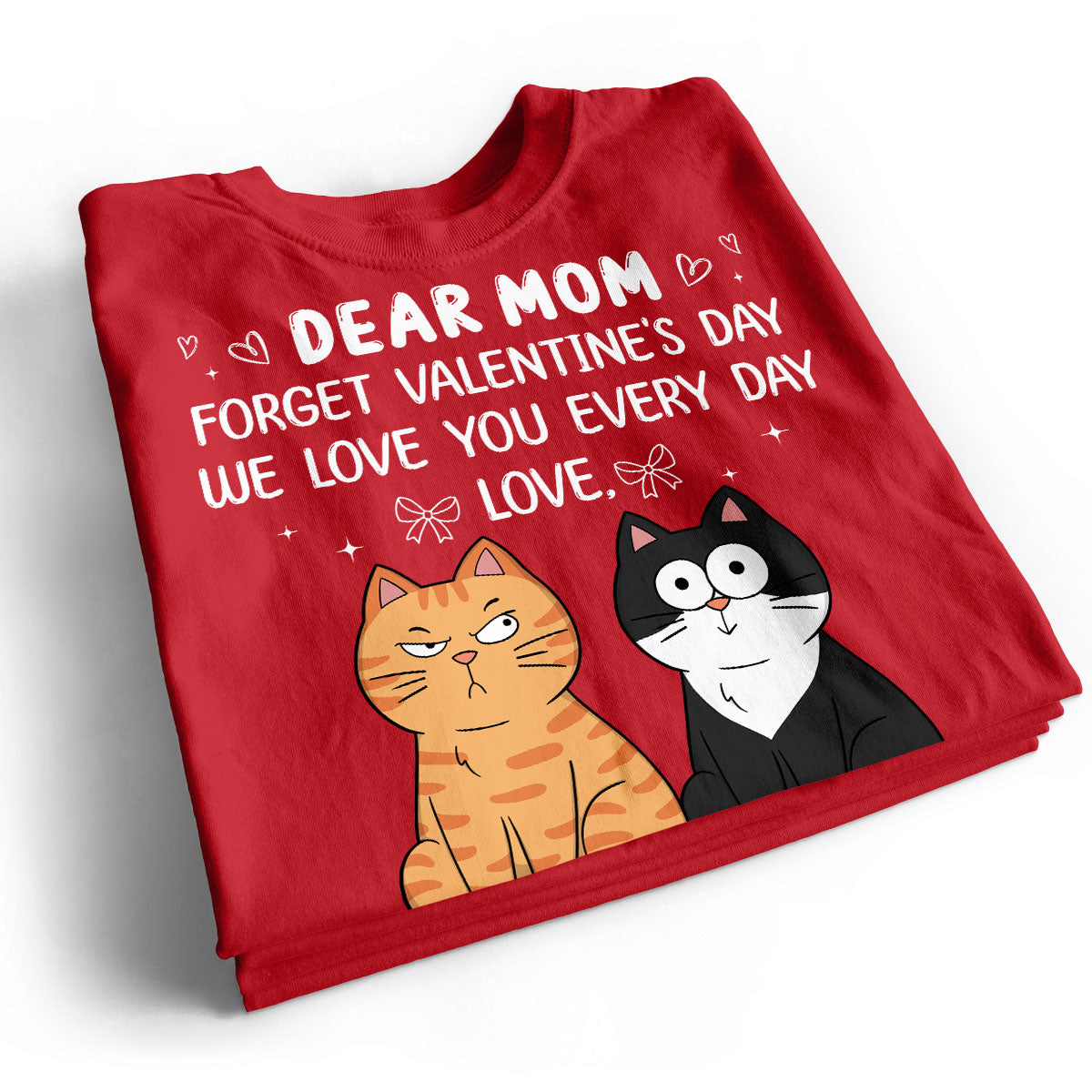 Forget Valentine's Day We Love You Every Day Gift Cat Lover Gift Personalized Shirt