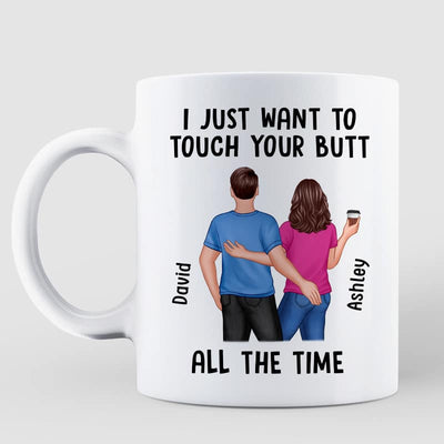 Back View Couple Just Want To Touch Your Butt Funny  Anniversary Gift Personalized Mug