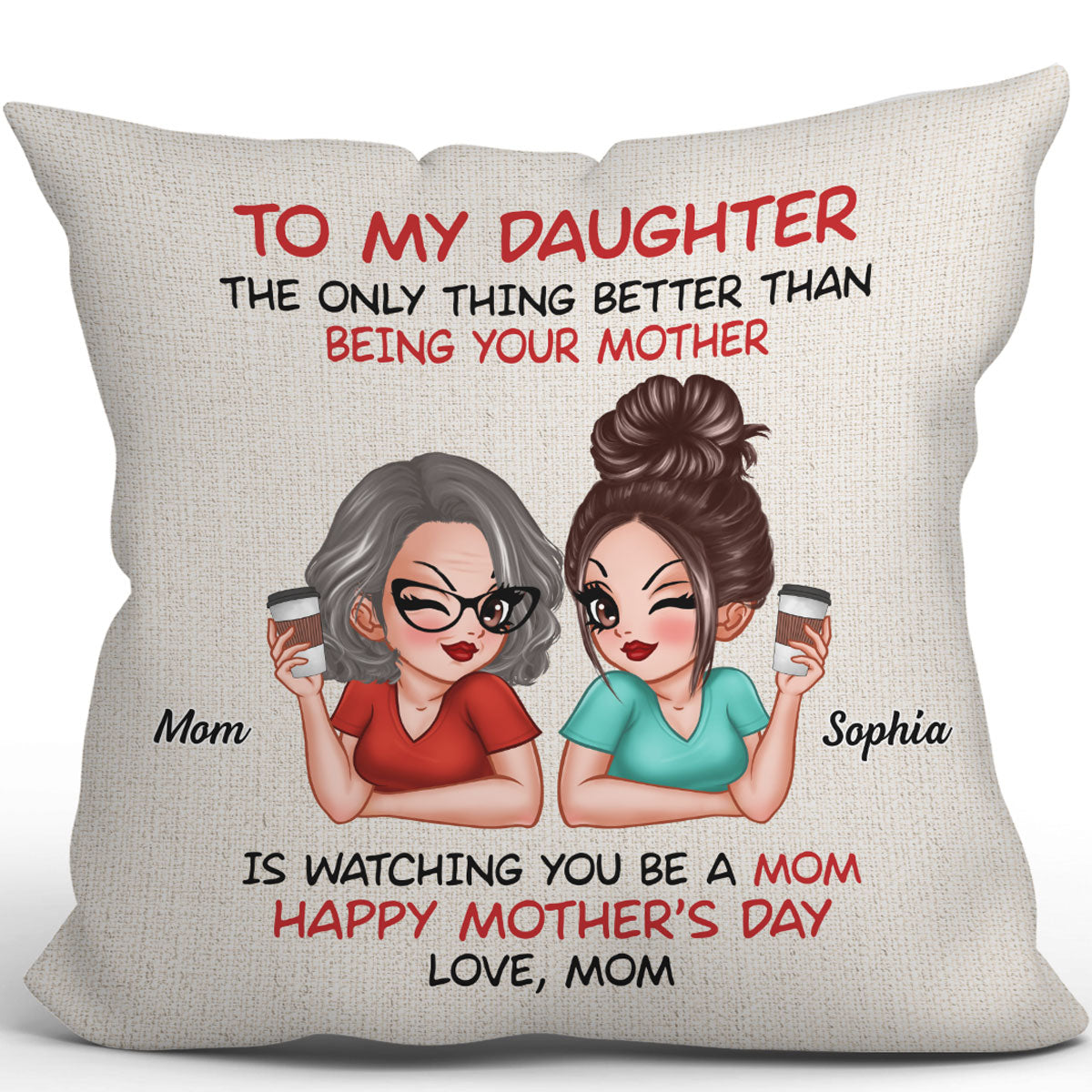 To My Daughter Happy Mother‘s Day Personalized Pillow