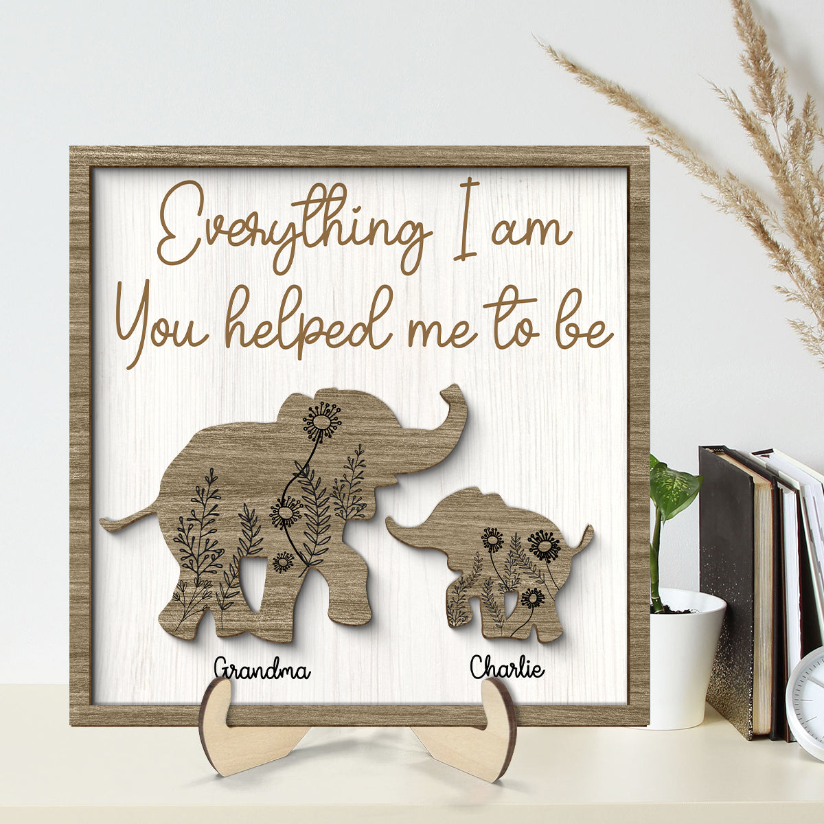 Everything I Am You Helped Me To Be Gift For Mom Gift For Dad Personalized 2-layer Wooden Plaque