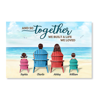 Family Together We Built A Life We Loved Beach Personalized Horizontal Poster
