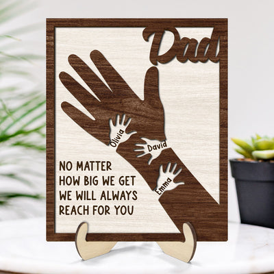 No Matter How Big We Get Personalized 2-Layer Wooden Plaque| Heartfelt Father's Day Gift For Dad