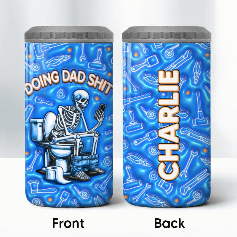 Doing Dad Sh*t Funny Father's Day Gift Personalized 4 In 1 Can Cooler