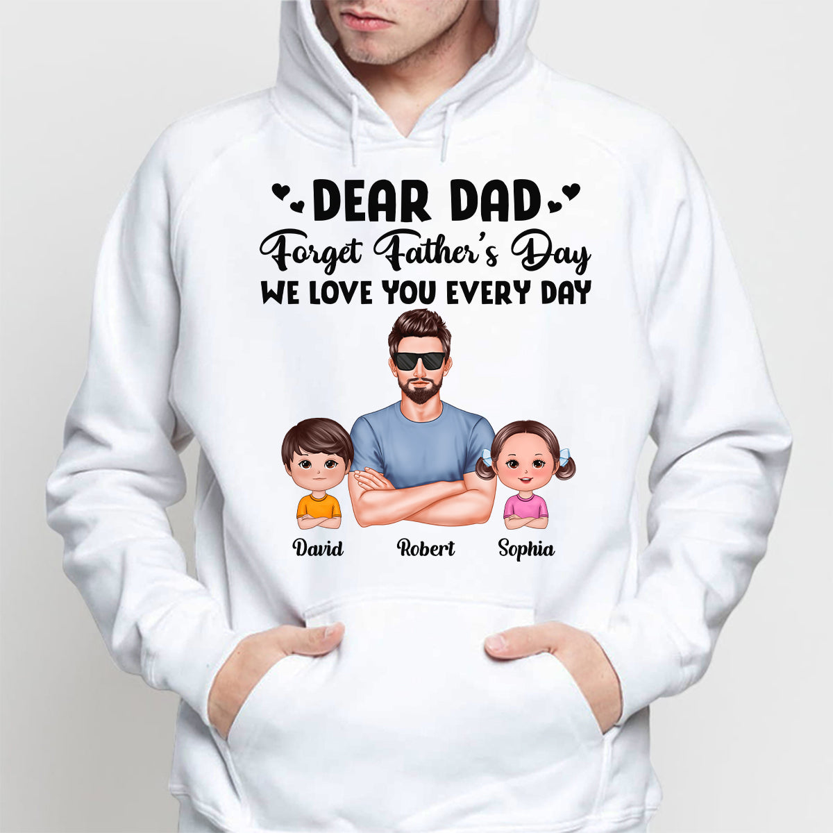 Dear Dad Forget Father‘s Day Love You Every Day Kids Dogs Cats Personalized Shirt