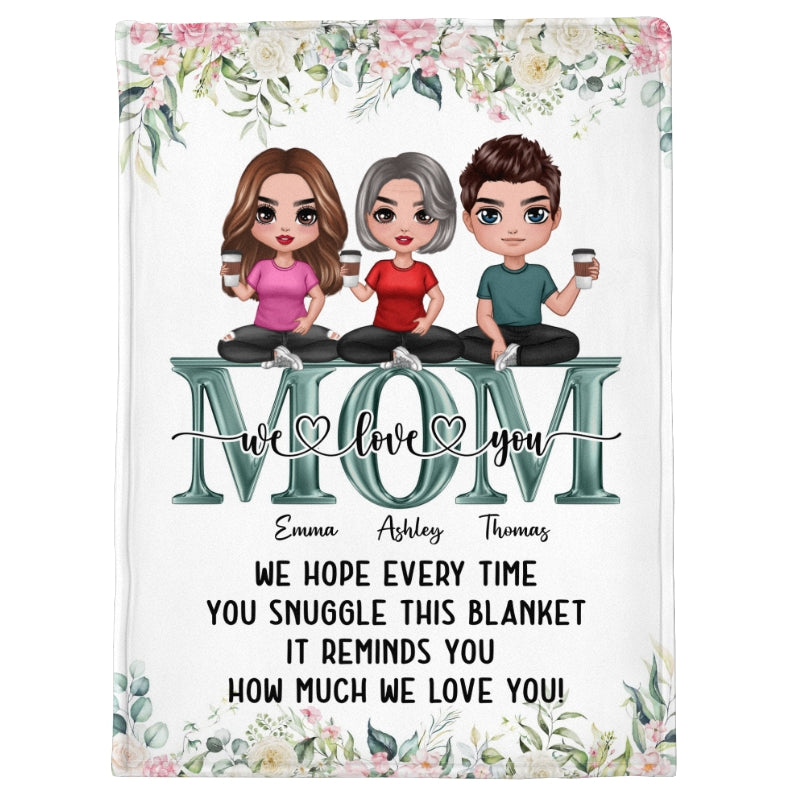 Mom We Love You Doll Mother & Children Snuggle This Blanket Personalized Fleece Blanket