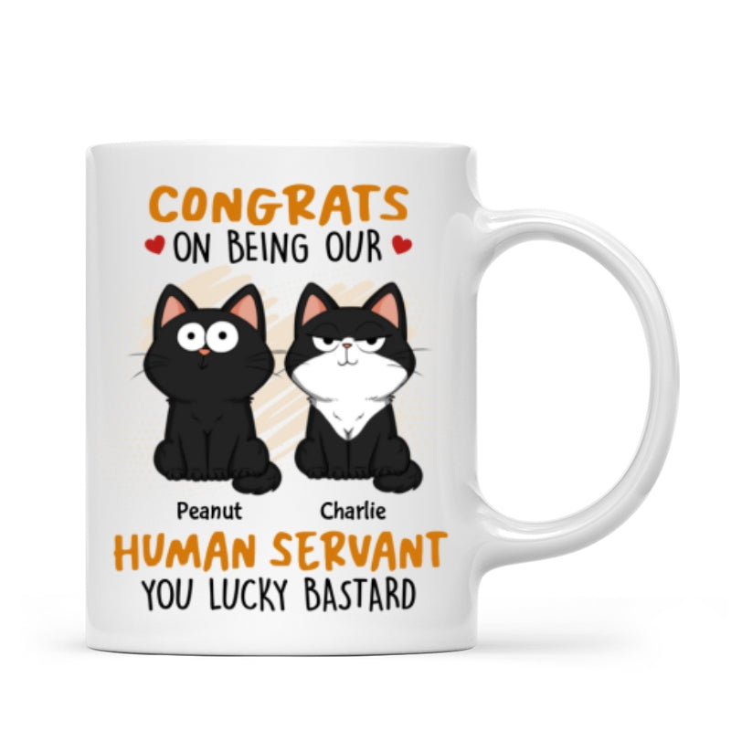 Congrats On Being My Human Servant Funny Cat Expression Personalized Mug