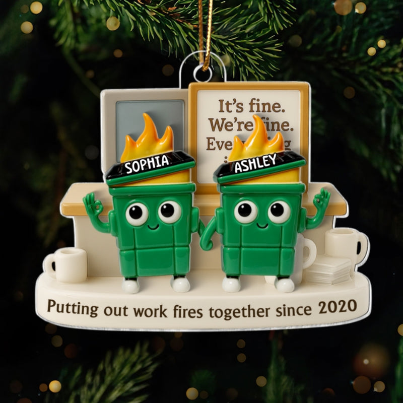3D Effect Dumpster Fires Putting Out Work Fires Together - Personalized Acrylic Ornament - Funny Gift For Colleagues, Work Besties