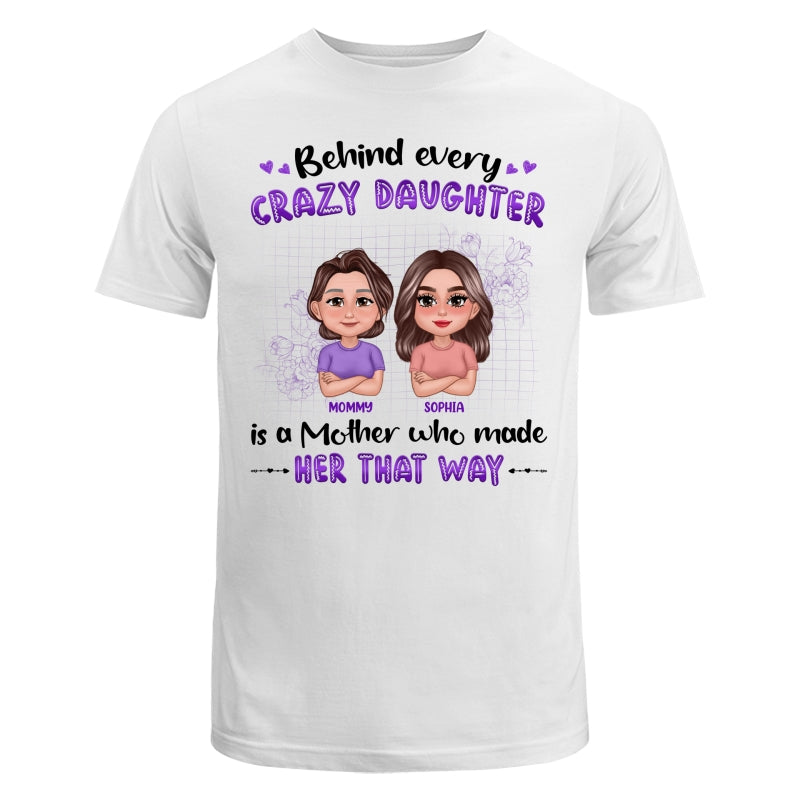 Behind Crazy Daughter Mom Pretty Doll Personalized Shirt