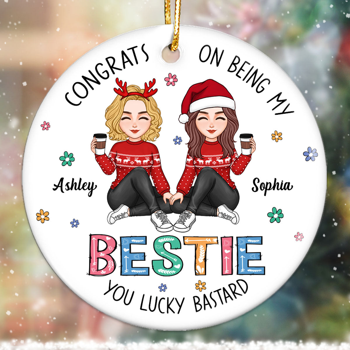 Lucky Bastard Besties Sisters Flowers Sitting Personalized Circle Ornament