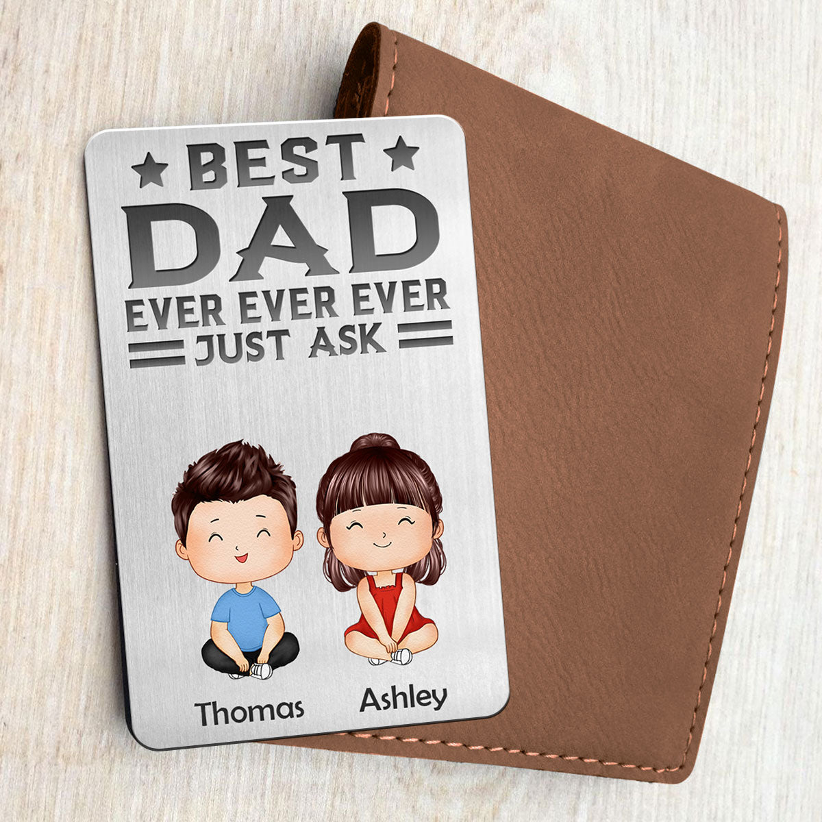 Best Dad Ever Ever Ever Just Ask Doll Kids Sitting Watercolor Style Dogs Cats Personalized Metal Wallet Card