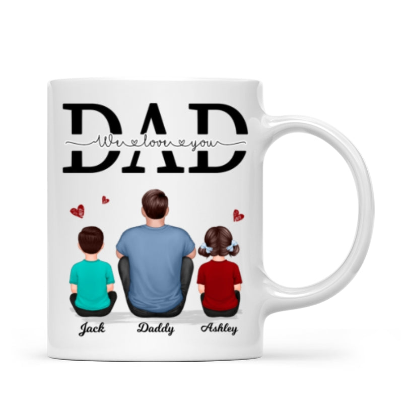 Dad We Love You Personalized Mug, Gift For Dad, Husband