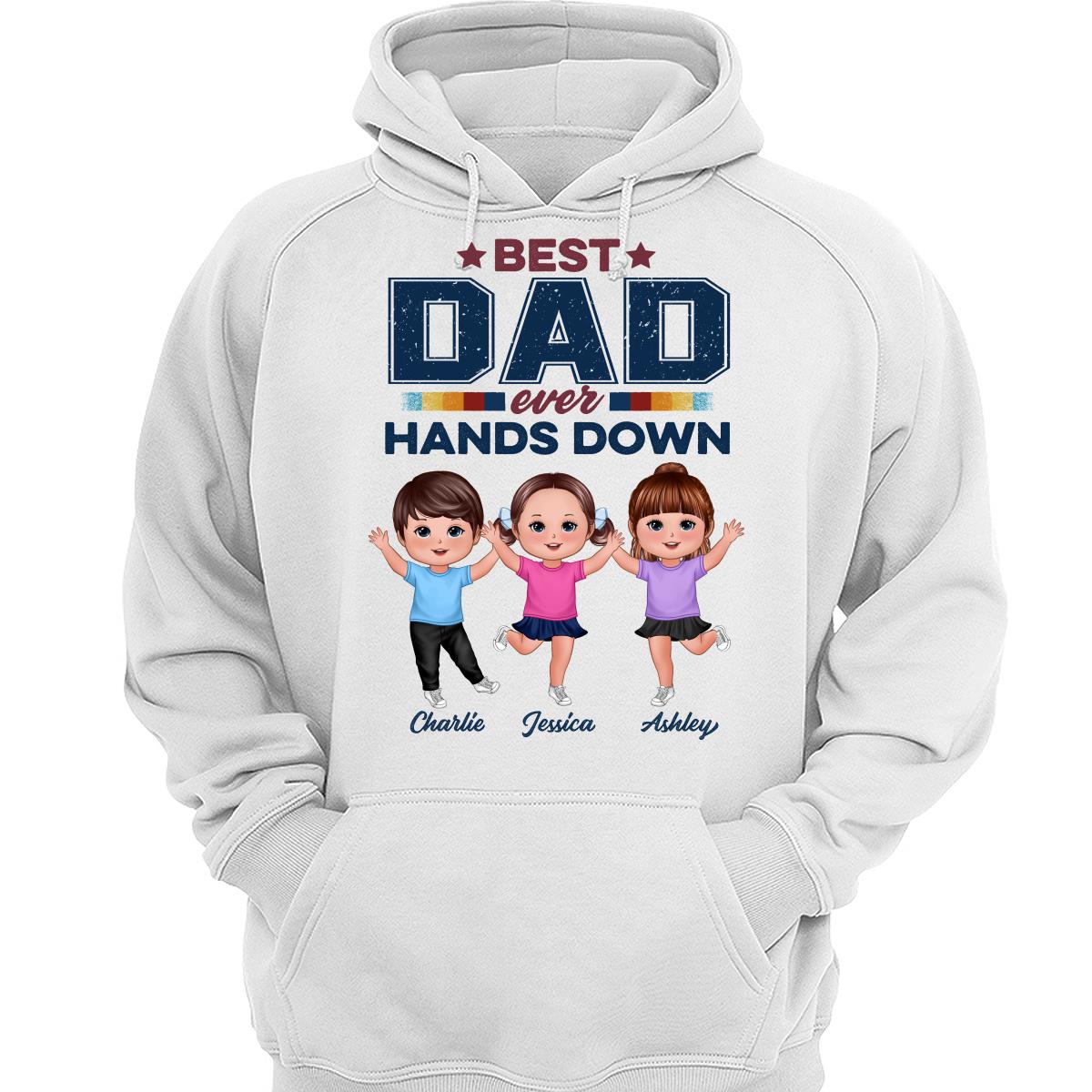 Best Dad Ever Hands Down Happy Doll Kids Personalized Shirt