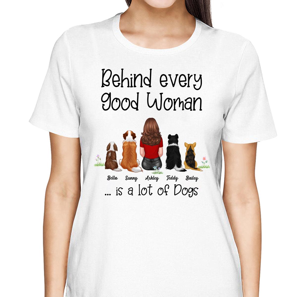 Behind Good Woman Are Dogs Back View Sitting Dog Personalized Light Color Shirt - Gift For Dog Lover