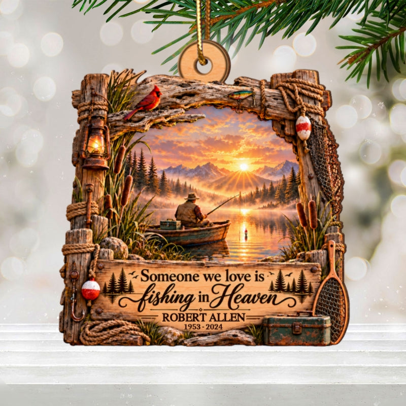 Someone We Love Is Fishing In Heaven 2D Flat - Personalized Wooden Ornament - Memorial Sympathy Gift